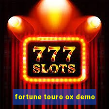 fortune touro ox demo